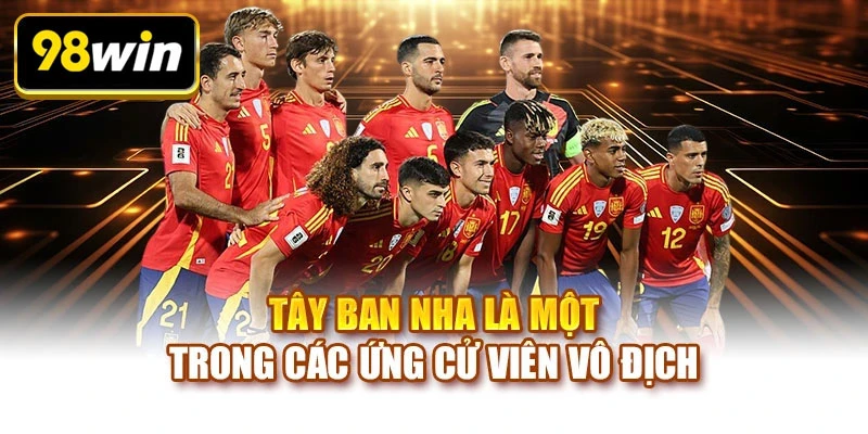 Tây Ban Nha là một trong các ứng cử viên vô địch